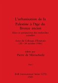 L'urbanisation de la Palestine à l'âge du Bronze ancien, Part I