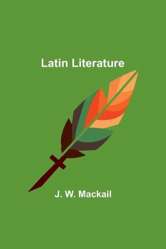 Latin Literature - W. Mackail, J.