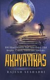 Akhyayikas - Book 1: 100 Short Stories and Anecdotes that Inspire, Coach, Teach and Motivate.