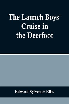 The Launch Boys' Cruise in the Deerfoot - Sylvester Ellis, Edward