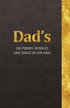 Dad's 100 Poems, Riddles, and Songs in 100 Days - Krueger, Jeffrey
