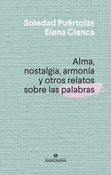 Cover Alma, Nostalgia, Armonia Y Otros Relatos Sobre Las Palabras