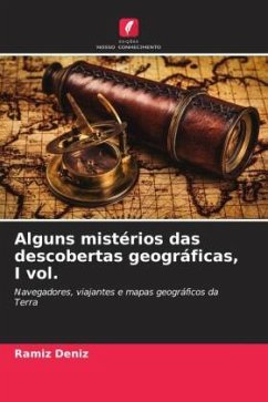 Alguns mistérios das descobertas geográficas, I vol. - Deníz, Ramíz