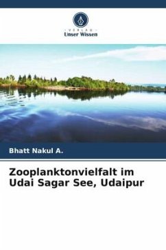 Zooplanktonvielfalt im Udai Sagar See, Udaipur - Nakul A., Bhatt