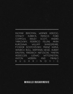 Ingmar Bergman, Werner Herzog, Stanley Kubrick, Francis Ford Coppola, Ridley Scott, Andrei Tarkovsky, Federico Fellini, Akira Kurosawa, William Shakes - Bugarinovic, Mihajlo