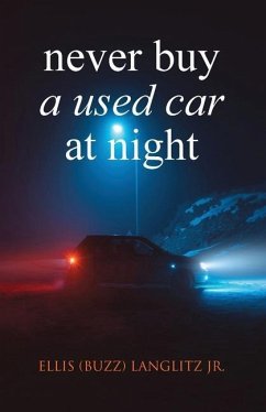 Never Buy a Used Car at Night - Langlitz, Ellis (Buzz)