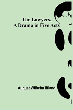 The Lawyers, A Drama in Five Acts - Wilhelm Iffland, August