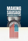 Making Sausage: Our American Values at Work