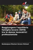 Raggiungere l'equilibrio famiglia-lavoro (WFB) tra le donne lavoratrici professioniste