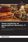 Some mysteries of geographical discovery, II Vol.