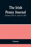 The Irish Penny Journal, (Volume I) No. 41, April 10, 1841