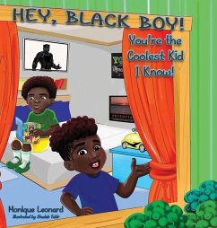 Hey, Black Boy! You're the Coolest Kid I Know! - Leonard, Monique