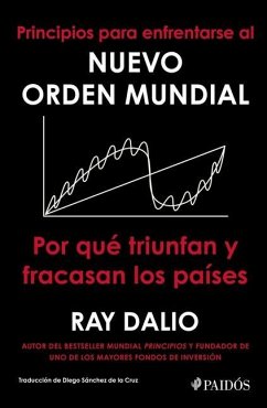 Principios Para Enfrentarse Al Nuevo Orden Mundial - Dalio, Ray