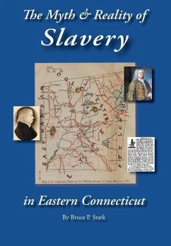 The Myth and Reality of Slavery in Eastern Connecticut - Stark, Bruce P.