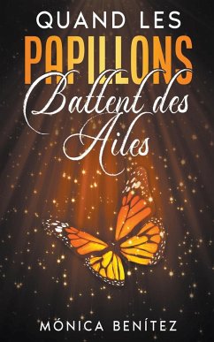 Quand les papillons battent des ailes - Benítez, Mónica