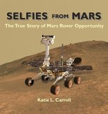 Selfies From Mars: The True Story of Mars Rover Opportunity