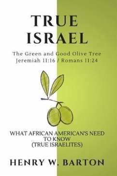 True Israel: What African American's Need To Know (True Israelites) - Barton, Henry W.