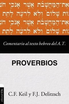 Comentario Al Texto Hebreo del Antiguo Testamento - Proverbios - Deilitzsch, Franz