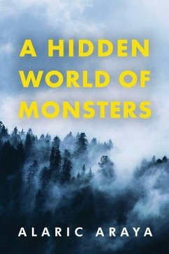 A Hidden World of Monsters - Araya, Alaric