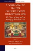 A Companion to Italian Constitutional History (1804-1938): The House of Savoy and the Making of the Nation-State