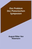 Das Problem des platonischen Symposion. Das Problem des platonischen Symposion.