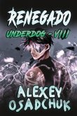 Renegado (Underdog VIII): Serie LitRPG