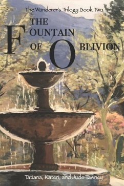 The Fountain of Oblivion - Tawney, Kateri; Tawney, Jude; Tawney, Tatiana