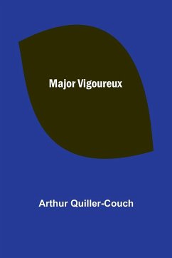 Major Vigoureux - Quiller-Couch, Arthur