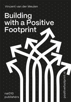 Building with a Positive Footprint - Meulen, Vincent van der