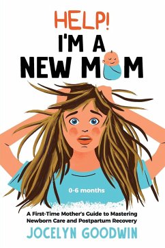 Help! I'm A New Mom - Goodwin, Jocelyn