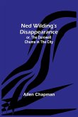 Ned Wilding's Disappearance; or, The Darewell Chums in the City