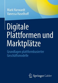 Digitale Plattformen und Marktplätze (eBook, PDF) - Harwardt, Mark; Haselhoff, Vanessa