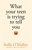 What Your Teen is Trying to Tell You (eBook, ePUB)