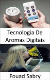 Tecnologia De Aromas Digitais (eBook, ePUB)