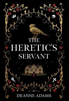 The Heretic's Servant - Adams, Deanne