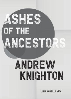 Ashes of the Ancestors - Knighton, Andrew