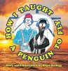 How I Taught A Penguin To Fly - Bild 1