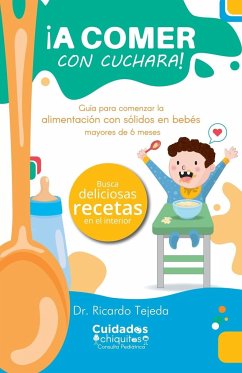 Cover ¡A comer con cuchara!: Guía para comenzar la alimentación con sólidos en bebés mayores de 6 meses