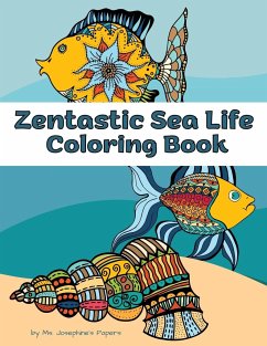 Zentastic Sea Life Coloring Book - Papers, Ms. Josephine's
