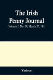 The Irish Penny Journal, (Volume I) No. 39, March 27, 1841