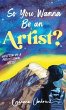 So You Wanna Be an Artist? - Bild 1