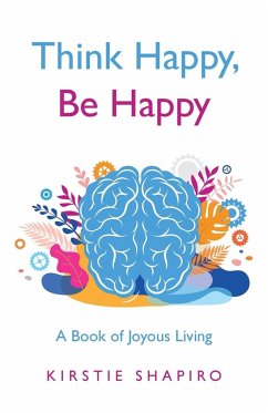 Think Happy, Be Happy - Shapiro, Kirstie