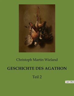 GESCHICHTE DES AGATHON - Wieland, Christoph Martin