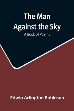 The Man Against the Sky - Arlington Robinson, Edwin
