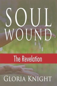 Soul Wound: The Revelation - Knight, Gloria