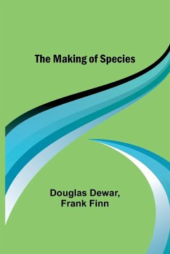The Making of Species - Dewar, Douglas; Finn, Frank