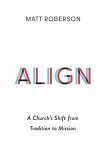 Align: A Church's Shift from Tradition to Mission