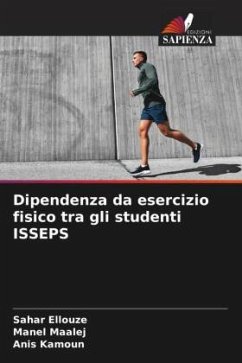 Dipendenza da esercizio fisico tra gli studenti ISSEPS - Ellouze, Sahar;Maalej, Manel;Kamoun, Anis