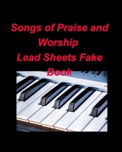 Songs of Praise and Worship Lead Sheets Fake Book - Taylor, Mary