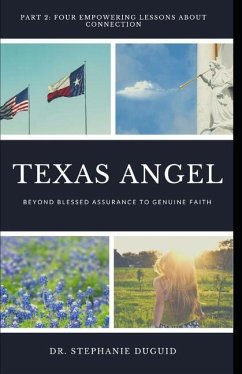 Texas Angel Part 2 Four Empowering Lessons About Connection: From Blessed Assurance to Genuine Faith - Duguid, Stephanie